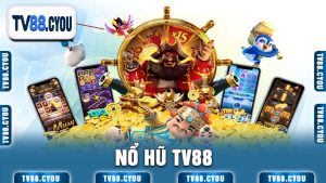 Nổ Hũ TV88