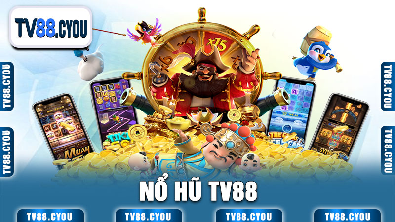 Nổ Hũ TV88